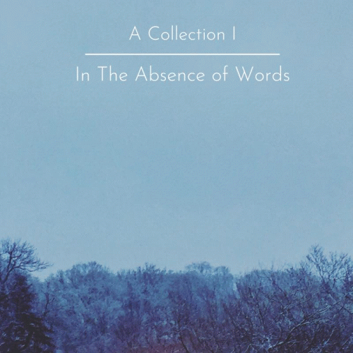 In The Absence Of Words : A Collection I
